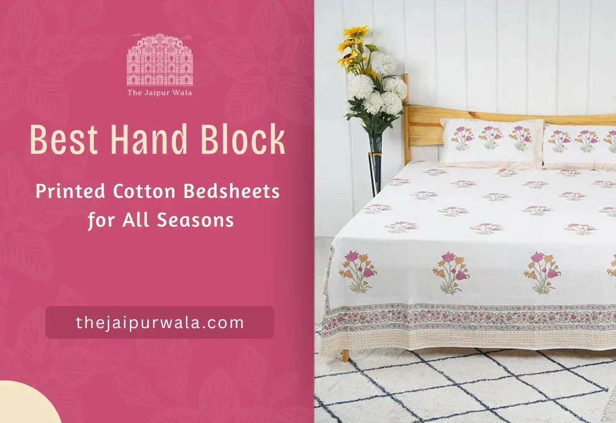 Best Hand Block Printed Cotton Bedsheets for All Seasons