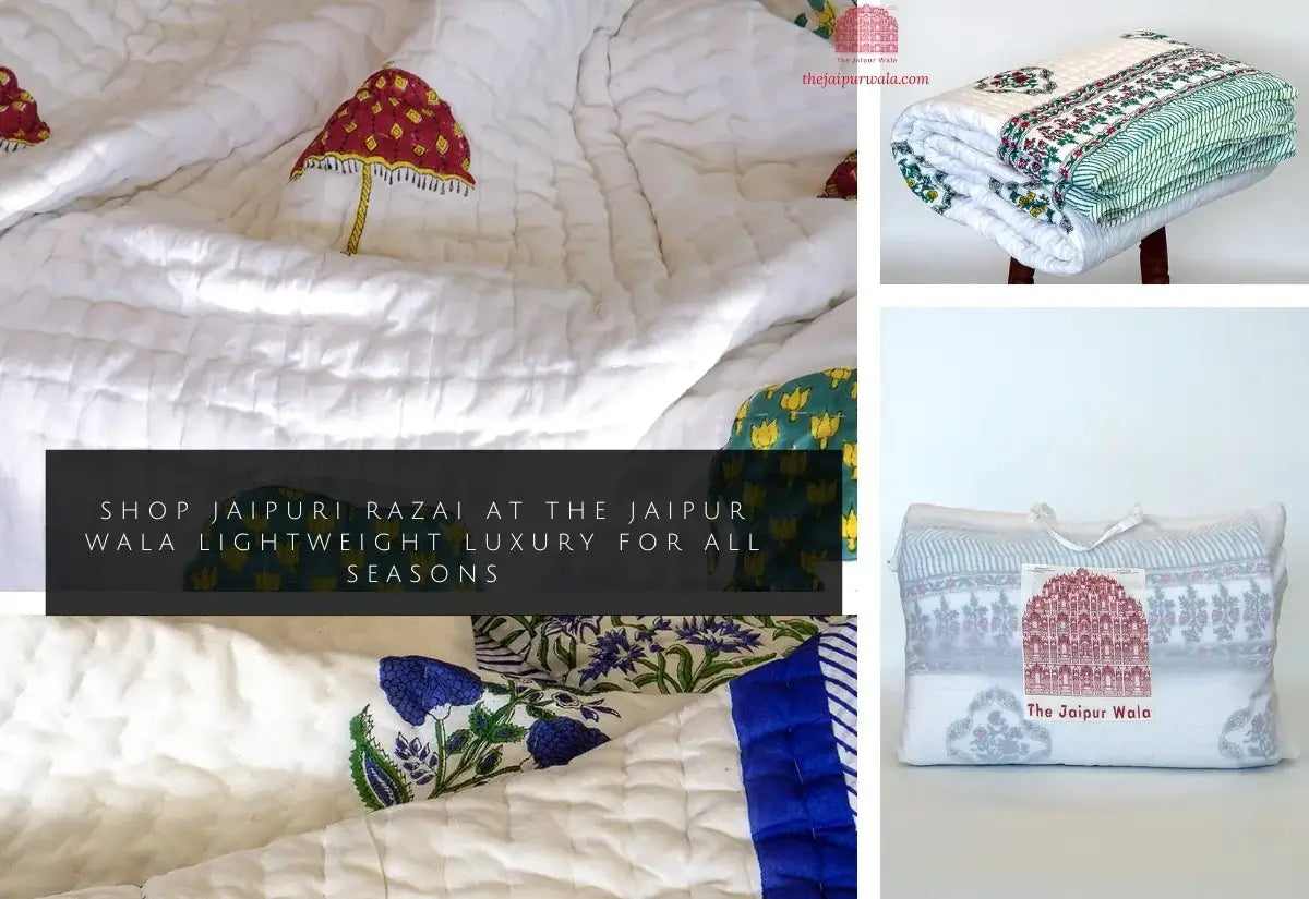 Shop Jaipuri Razai At The Jaipur Wala| Lightweight Luxury For All Seasons